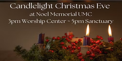 Candlelight Christmas Eve Services at Noel UMC