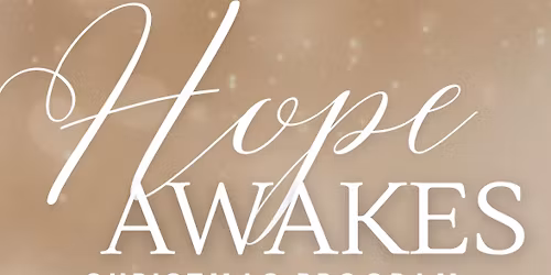 \u201cHope Awakes\u201d Christmas Program!!