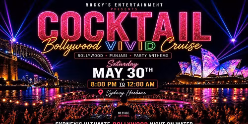 COCKTAIL  | Sydney\u2019s Premium VIVID Bollywood Cruise @ Opal Charters