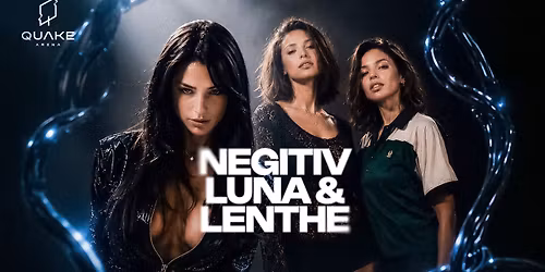 Negitiv ft. Luna & Lenthe at Quake Arena