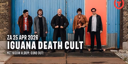 Iguana Death Cult \/\/ Gebouw-T