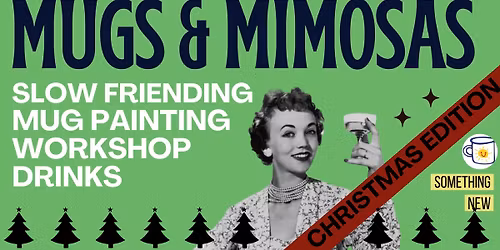 Mugs & Mimosas (creative slow friending & mug painting workshop) - Christmas Edition