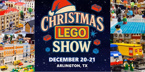 Christmas LEGO Show | Arlington, TX | Tickets Only $5