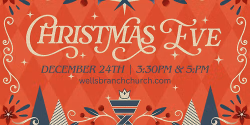 Christmas Eve Service at Wells Branch Community Church