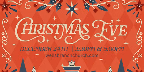 Christmas Eve Service at Wells Branch Community Church