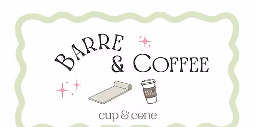 Cup & Cone - Wellness Event | Barre with Claire Deetz