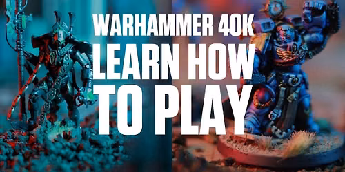 Warhammer 40k 11th Edition Game Day\/Learn to Play