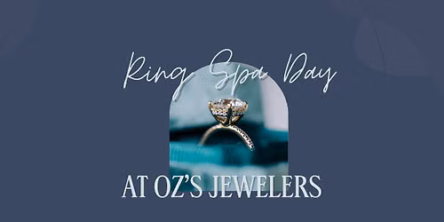 Ring Spa Day at Oz's Jewelers