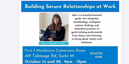 Building Secure Relationships at Work with Jules Fetherston, 10\/14 & 10\/28