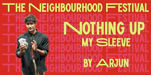 Nothing Up My Sleeve by Arjun