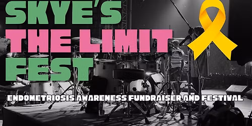 Skye's The Limit - Endometriosis awareness festival & fundraiser