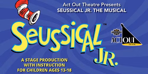 Actout Theatre SPRING 2026 Session: Seussical Jr. for ages 13-18