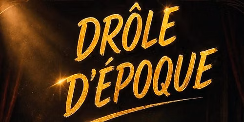 DR\u00d4LE D'\u00c9POQUE | Stand-up r\u00e9solument musical
