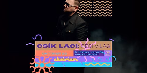 CS\u00cdK LACI - R\u00e9gi vil\u00e1g - \u00c9L\u0150ZENEKAROS NAGYKONCERT