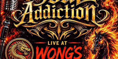 Soul Addiction at Wong\u2019s Dragon Room