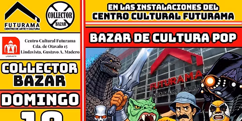 Collector Bazar 17va Edici\u00f3n - Bazar de cultura pop, coleccionables y \u00e1nime. Centro C. Futurama. 