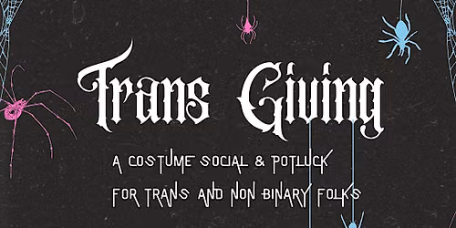 Trans Giving: A Trans & Non Binary Social Event