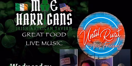 Until Rust & Friends @ Moe Harrigan\u2019s Tavern \u201cDRINKSGIVING\u201d