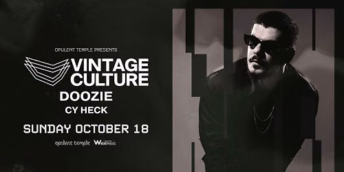 Opulent Temple: VINTAGE CULTURE, Doozie & Cy Heck at Walter Where?House