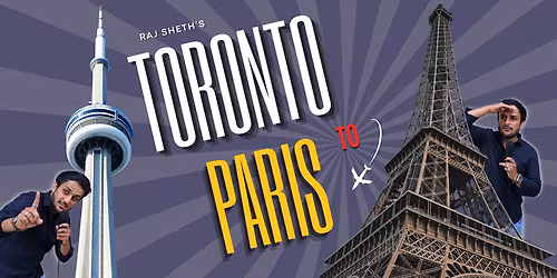 Toronto to Paris ft. Raj Sheth