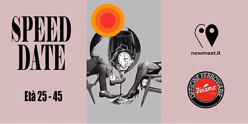 Speed Date Torino  - Officine Ferroviarie - nowmeet