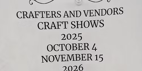 CRAFTERS AND VENDORS CRAFT SHOWS