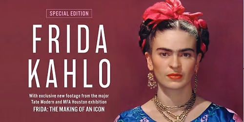 Exhibition on Screen; Frida Kahlo