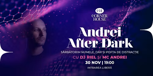 Andrei After Dark cu Dj Riel și Mc Andrei @ Corner House 