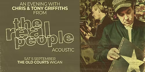 An Evening with Chris & Tony Griffiths from The Real People Acoustic