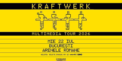 Kraftwerk \u25cf Multimedia Tour 2026 \u25cf Bucure\u0219ti, Arenele Romane