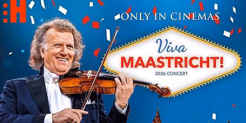 HOYTS Special Event | Andr\u00e9 Rieu\u2019s: Viva Maastricht
