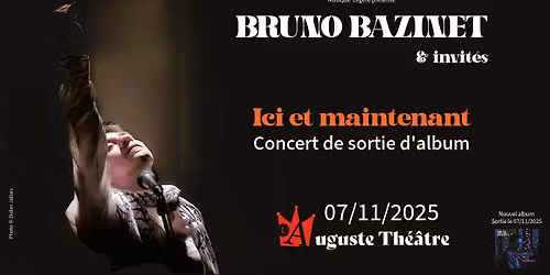 Bruno Bazinet & invit\u00e9s - Ici et maintenant \u2013 Concert de sortie d\u2019album