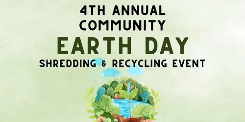 4th Annual Community Earth Day Shredding & Recycling Event 