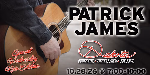 A Wednesday w\/ Patrick James @ Dakotas
