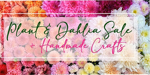 2026 Plant, Dahlia & Craft Sale 