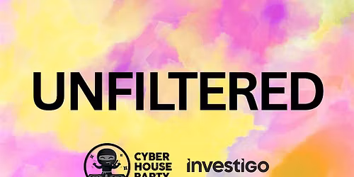 Cyber House Party: Unfiltered