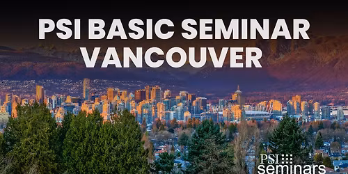 PSI Basic Seminar | Vancouver