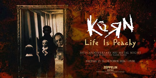  LIFE IS PEACHY \u2013 30TH ANNIVERSARY | NU METAL NIGHT med DJ Buffy The Slayer Player 