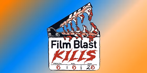 FILM | Film Blast Kills!