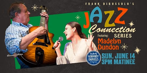 Frank DiBussolo\u2019s Jazz Connection Series \u2013 A Rotating Showcase of Jazz Artists; featuring Madelyn Du
