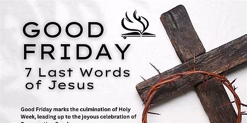 Good Friday 2026: The 7 Last Words of Jesus \u2014 Love Spoke from the Cross