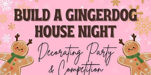Build a Gingerdog House! (Limited spots available)
