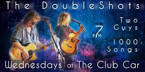 The DoubleShots at The Club Car