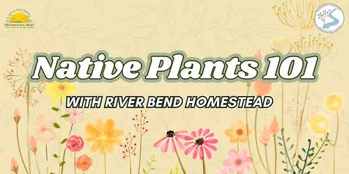Native Plants 101 w\/ River Bend Homestead