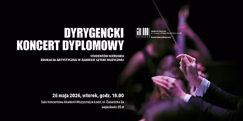 DYRYGENCKI KONCERT DYPLOMOWY