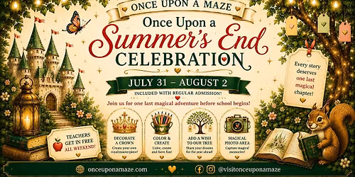\u2728 Once Upon A Summer's End Celebration | FREE Teacher Weekend | July 31\u2013August 2