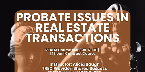 1 HR CE - Probate Issues in Real Estate Transactions