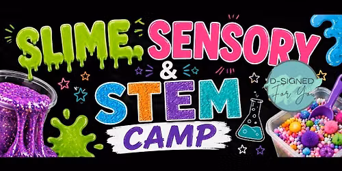 Camp Creative Week Four- Slime, Sensory and Stem Camp
