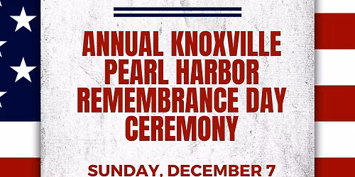Annual Knoxville Pearl Harbor Remembrance Ceremony