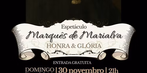 Espetáculo Marquês de Marialva - Honra & Glória